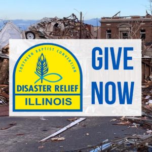 Give now to Illinois Baptist Disaster Relief