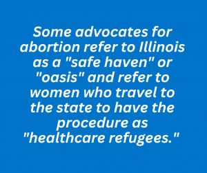 Some abortion advocates refer to Illinois as a "safe haven."